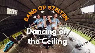 Band op Stelten | Dancing on the Ceiling