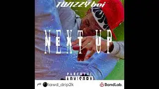 Next Up Twizzy boi/lawd drip BandLab music created New artist [official song]