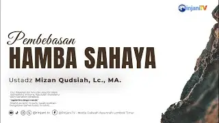 Pembebasan Hamba Sahaya - 🎙 Ustadz Mizan Qudsiyah, Lc., M.A حفظه الله تعالى