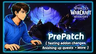 WoW Pre-Patch — Addons, Quests & Midnight Prep