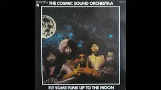 Cosmic Sound Orchestra - Fly Some Funk Up To The Moon (1978 Full Album)
