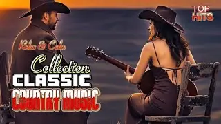 A collection of the most melodious songs / Best Classic Country Music Full Album