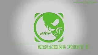 Breaking Point 5 by Rannar Sillard - [Build Music]