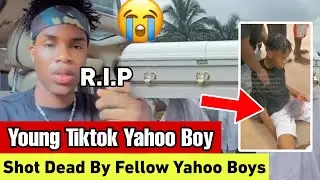 How TikTok Yahoo Boy Was Shot D&pound;AD And Robbed By His Fellow Yahoo Boys Because He Stole Their Money