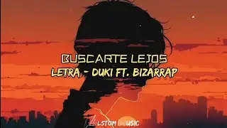 DUKI, BIZARRAP - Buscarte lejos [Letra/lyrics]
