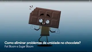 Fat Bloom e Sugar Bloom - Como eliminar problemas no chocolate