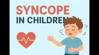 Syncope in Children | Causes, Red Flags & Clinical Approach@Dr.SaraZahranpedia