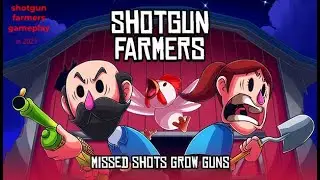 Shotgun Farmers gameplay 2021
