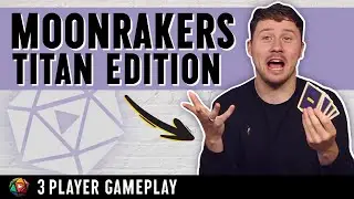 Moonrakers Titan Edition Multi-Cam PLAYTHROUGH w/ BINDING TIES & OVERLOAD Expansions |  PTG Ep. 9
