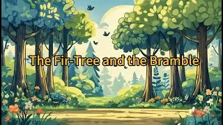 The Fir-Tree and the Bramble