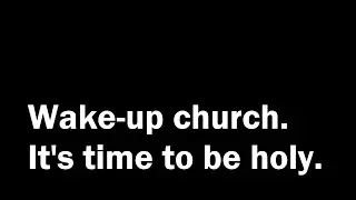 A Message for the Church: Jesus Is Calling Us to Holiness