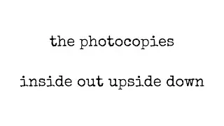 The Photocopies - Inside Out Upside Down (lyric video)