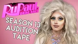 My Drag Race Season 13 Audition Tape