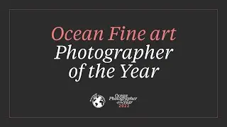 Ocean Fine Art Photographer Of The Year - 2022