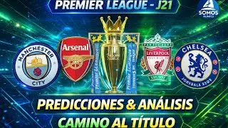 PREMIER LEAGUE JORNADA 21 🔥 Predicciones y Análisis | Camino al Título