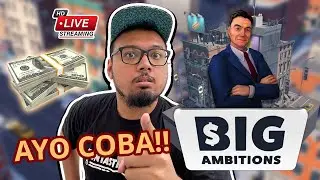 Bos KIKIR Jadi KAPITALIS DULU GAN! - Big Ambitions Part 1