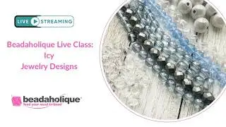 Beadahlique Live - Icy Jewelry Designs