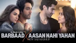 My Empty Soul &ndash; Sad Vibes Mashup | Aasan Nahi Yahan X Barbaad | Romantic Sad Songs