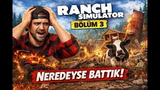 Ranch Simulator T&uuml;rk&ccedil;e | B&ouml;l&uuml;m 3 &ndash; Neredeyse Battık!