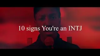 10 Signs You're an INTJ