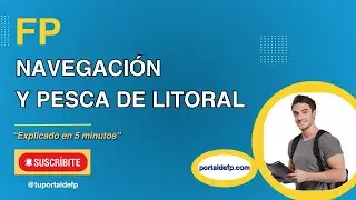 🟥 FP NAVEGACIÓN y PESCA de LITORAL. Ciclo explicado en 5 minutos