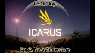 Let's Play: Icarus! NO COMMENTARY, Ep 2: Chop, Smash, Hunt, Grind!
