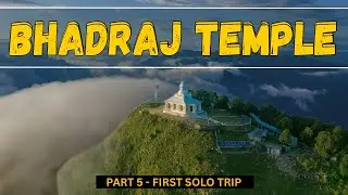 BHADRAJ TEMPLE | Final Part - First Solo Trip | Mak Unfiltered | #bhadrajtemple #travelvlog