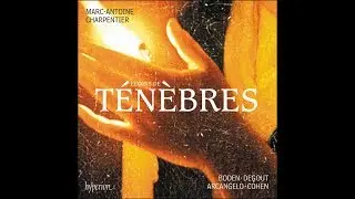 Marc-Antoine Charpentier - Le&ccedil;ons de t&eacute;n&egrave;bres, Litanies & Magnificat - Arcangelo, Jonathan Cohen