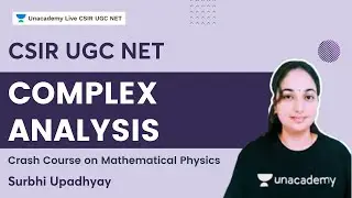 Crash Course on Mathematical Physics | Complex Analysis | CSIR UGC NET | Surbhi Upadhyay