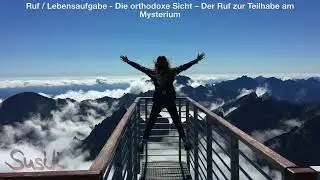 Ruf / Lebensaufgabe - Die orthodoxe Sicht &ndash; Der Ruf zur Teilhabe am Mysterium - music by Susanne