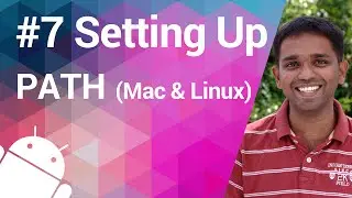 Android Tutorial 07 - Setting Up the Path (Mac and Ubuntu)