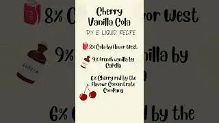 Cherry Vanilla Cola - DIY E Liquid Recipe