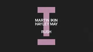 Martin Ikin, Hayley May - Rush [Tech House]