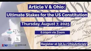 Article V & Ohio: Ultimate Stakes for the U.S. Constitution - Thursday August 7, 2025