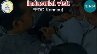 ✨ Educational Visit to FFDC Kannauj | Axis Institute of Pharmacy