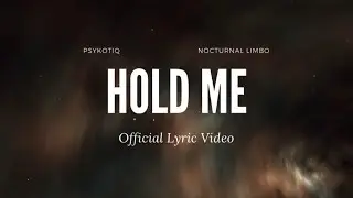PSYKOTIQ - Hold Me (Official Lyric Video)