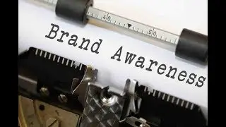 Brand Awareness in 2020 - How to increase Brand Awareness