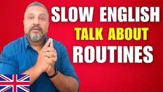 🌞 Daily Routines 📆 &ndash; Slow English With British Harry (Level A2-B1)