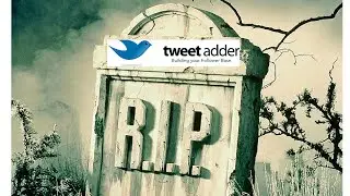 Tweet Adder is Dead: What Now?
