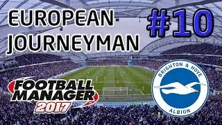FM17 European Journeyman: Brighton - Episode 10: A HUGE Match!