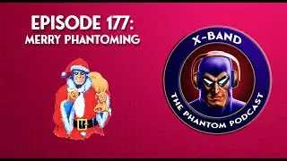 X-Band: The Phantom Podcast #177 - Merry Phantoming
