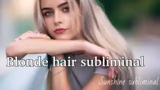 Blonde hair subliminal