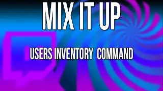 USER INVENTORY COMMAND || MIX IT UP TUTORIAL