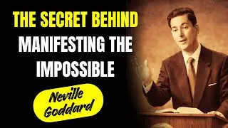 How the Impossible Becomes Possible &ndash; Neville Goddard Explained