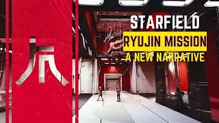 STARFIELD - A New Narrative / Ryujin Mission Video Walkthrough