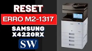 Como resetar erro M2 -1317 da impressora Samsung X4220RX / X4300