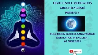3 June 23, June Full Moon Guided Aanapansati meditation Q&A, Experience sharing by 