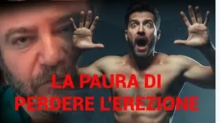 La paura di perdere l'erezione: errori e soluzioni