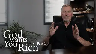 God Wants You Rich - Part 1