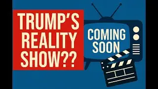 Trump&rsquo;s New Reality TV Show? - Internet Reacts